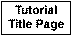 Tutorial Title Page